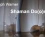Joseph Warner – Shaman Do(o)mes